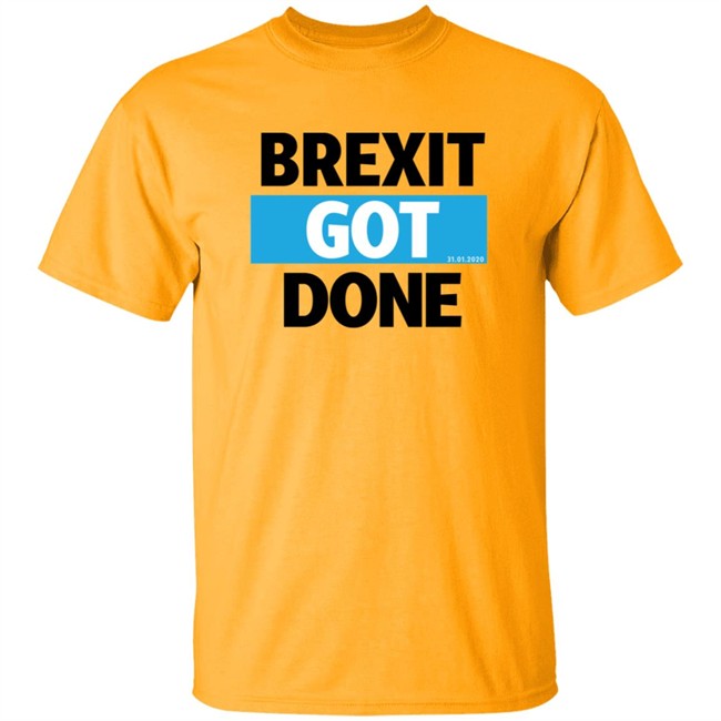 Brexit Got Done Shirt Brexit Got Done Shirt