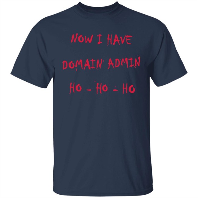 Now I Have Domain Admin Sweatshirt Now I Have Domain Admin Sweatshirt