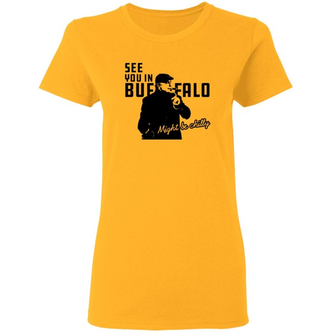 Tasker Chilly In Buffalo Tee Shirt See You In Buffalo Might Be Chilly T Shirt Stevetasker89 Tasker Chilly In Buffalo Tee Shirt See You In Buffalo Might Be Chilly T Shirt Stevetasker89