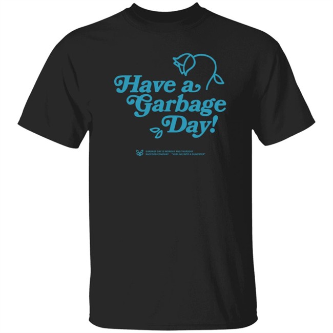 Annapurna Merch Have A Garbage Day T Shirt