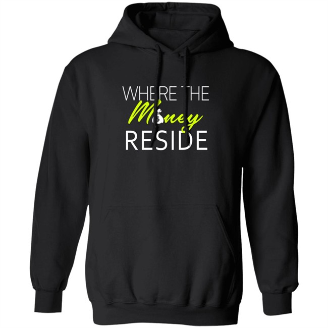Where The Money Reside T Shirt Where The Money Reside T Shirt