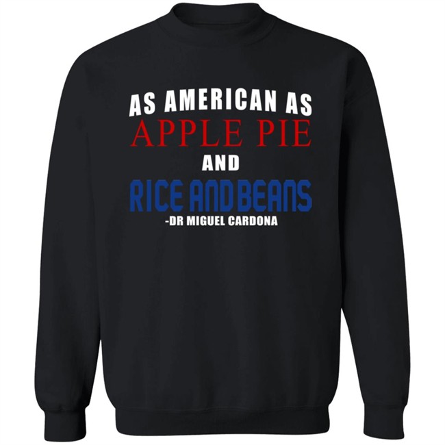 Dr Miguel Cardona As American As Apple Pie And Rice And Beans Shirt Wallingford Dr Miguel Cardona As American As Apple Pie And Rice And Beans Shirt Wallingford