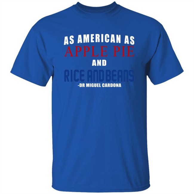 Dr Miguel Cardona As American As Apple Pie And Rice And Beans Shirt Wallingford Dr Miguel Cardona As American As Apple Pie And Rice And Beans Shirt Wallingford