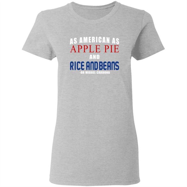Dr Miguel Cardona As American As Apple Pie And Rice And Beans Shirt Wallingford Dr Miguel Cardona As American As Apple Pie And Rice And Beans Shirt Wallingford