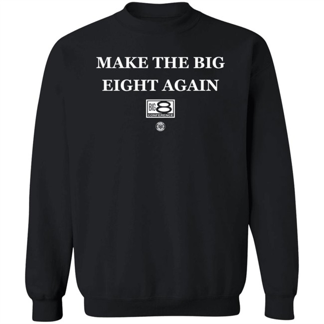 Bbbprinting Merch Make The Big Eight Again T Shirt Bbbprinting Merch Make The Big Eight Again T Shirt