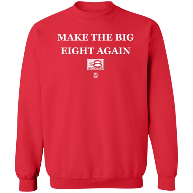 Bbbprinting Merch Make The Big Eight Again T Shirt Bbbprinting Merch Make The Big Eight Again T Shirt