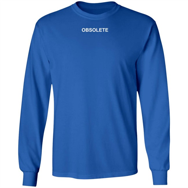 Obsolete T Shirt Obsolete T Shirt